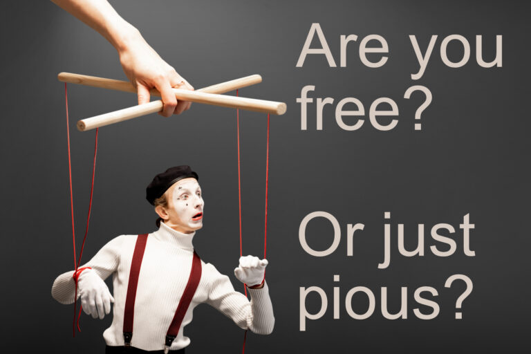 Are you free?     Or just pious?